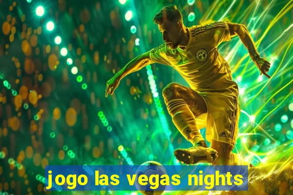 jogo las vegas nights